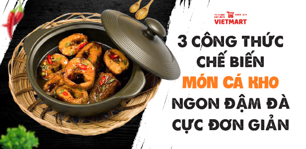 Cá kho đậm đà với nước mắm nguyên chất