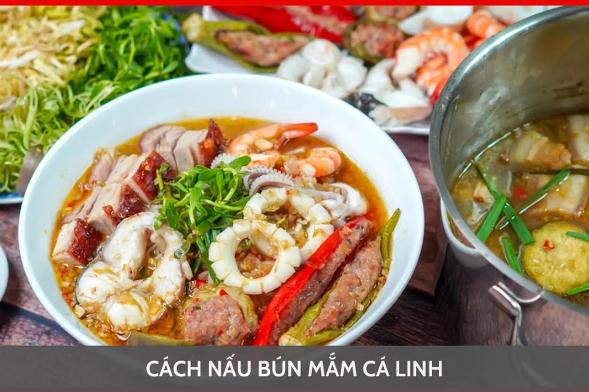 Bún mắm cá linh miền Tây: hương vị mùa nước nổi đậm đà khó quên 8 Nguyên liệu nấu bún mắm cá linh gồm mắm cá linh, tôm, mực, rau đồng miền Tây